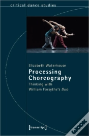 Capa do artigo Processing Choreography Â€“ Thinking With William Forsythe