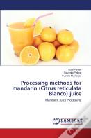 Processing Methods For Mandarin (Citrus Reticulata Blanco) Juice