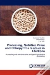 Processing, Nutritive Value And Chlorpyrifos Residues In Chickpea