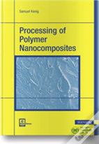 Processing Of Polymer Nanocomposites