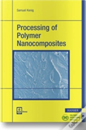 Processing Of Polymer Nanocomposites