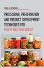 Processing,Preservation And Product Development Techniques  For Fruits And Vegetables - Preview