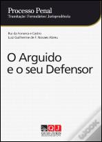Processo Penal - O Arguido e o Seu Defensor