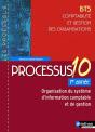 Processus 10 ; Bts ; Comptabilité Et Gestion Des Organisations ; 1ère Année ; Organisation Du Système D'Information Comptable Et De Gestion ; Livre De L'Élève (Édition 2009) - Preview