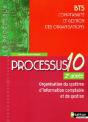 Processus 10 ; Bts Comptabilité Et Gestion Des Organisations ; 2ème Année ; Organisation Du Système D'Information Comptable Et De Gestion ; Livre De L'Élève (Édition 2009) - Preview