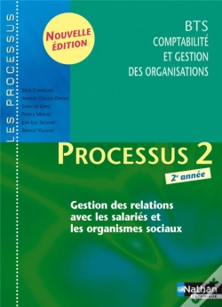 Capa do artigo Processus 2 ; Bts Comptabilité Et Gestion Des Organisations ; 2ème Année ; Organisation Du Système D'Information Comptable Et De Gestion ; Livre De L'Élève (Édition 2009)