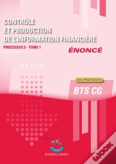 Processus 2 : Contrôle Et Production De L'Information Financière Tome 1 ; Bts Cg ; Énoncé