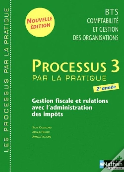 Capa do artigo Processus 3 ; Bts Comptabilité Et Gestion Des Organisations ; 2ème Année ; Organisation Du Système D'Information Comptable Et De Gestion ; Livre De L'Élève (Édition 2009)