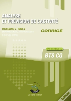 Capa do artigo Processus 5 : Analyse Et Prévision De L'Activité Tome 2 ; Bts Cg ; Corrigé
