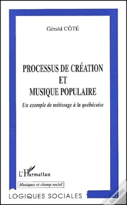Capa do artigo Processus De Création Et Musique Populaire Un Exemple ; Un Exemple De Métissage À La Québécoise
