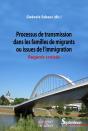 Processus De Transmission Dans Les Familles De Migrants Ou Issues De L'Immigration ; Regards Croisés - Preview