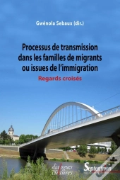 Processus De Transmission Dans Les Familles De Migrants Ou Issues De L'Immigration ; Regards Croisés