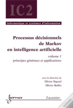 Capa do artigo Processus Décisionnels De Markov En Intelligence Artificielle, Volume 1 : Principes Généraux Et Applications