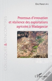 Processus D'Innovation Et Résilience Des Exploitations Agricoles À Madagascar