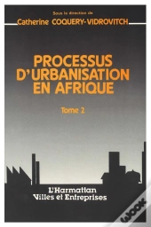 Processus D'Urbanisation En Afrique T.2