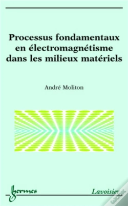 Capa do artigo Processus Fondamentaux En Électromagnétisme Dans Les Milieux Matériels