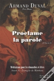 Capa do artigo Proclame La Parole : Homélies Pour Les Dimanches Et Fêtes, Année A