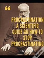 Capa do artigo Procrastination  A Scientific Guide On How To Stop Procrastinating