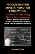 Procrastination Anxiety Addiction And Motivation