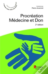 Procréation : Médecine Et Don (2e Édition)