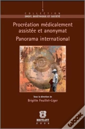 Procréation Médicalement Assistée Et Anonymat ; Panorama International