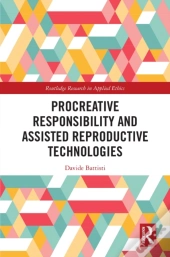 Procreative Responsibility And Assisted Reproductive Technologies