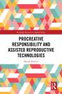 Procreative Responsibility And Assisted Reproductive Technologies - Preview