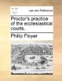 Proctor'S Practice Of The Ecclesiastical - Preview