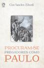 Procuram-Se Pregadores Como Paulo - Preview