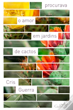 Capa do artigo Procurava O Amor Em Jardins De Cactos