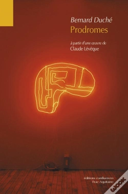 Capa do artigo Prodromes ; À Partir D'Une Oeuvre De Claude Lévêque