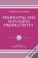 Producing And Managing Productivity