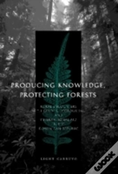 Producing Knowledge, Protecting Forests