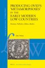 Producing Ovid'S 'Metamorphoses' In The Early Modern Low Countries - Preview