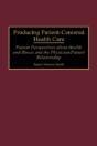 Producing Patient-Centered Health Care - Preview