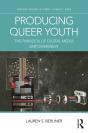 Producing Queer Youth - Preview