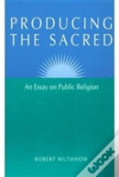 Producing The Sacred