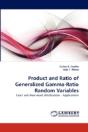 Product And Ratio Of Generalized Gamma-Ratio Random Variables - Preview