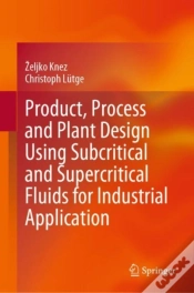 Capa do artigo Product, Process And Plant Design Using Subcritical And Supercritical Fluids For Industrial Application