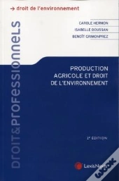 Production Agricole Et Droit De L'Environnement (2e Édition)