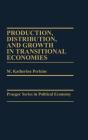 Production, Distribution And Growth In Transitional Economies - Preview
