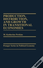 Production, Distribution And Growth In Transitional Economies