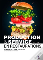 Production & Service En Restaurations : Le Manuel De L'Agent Polyvalent