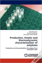Production, Kinetic And Thermodynamic Characterization Of Amylases