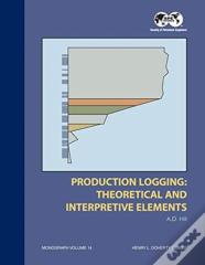 Production Logging - Theoretical And Interpretive Elements