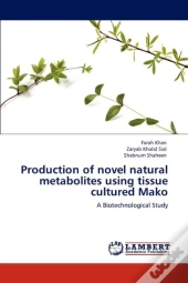 Production Of Novel Natural Metabolites Using Tissue Cultured Mako