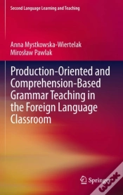Capa do artigo Production-Oriented And Comprehension-Based Grammar Teaching In The Foreign Language Classroom