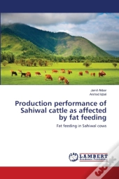 Production Performance Of Sahiwal Cattle As Affected By Fat Feeding
