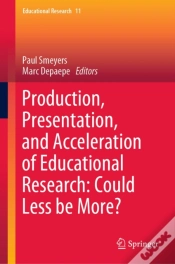 Capa do artigo Production, Presentation, And Acceleration Of Educational Research: Could Less Be More?