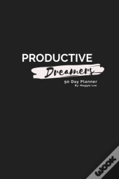 Productive Dreamers 90 Day Planner By Maggie Lee